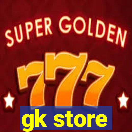 gk store